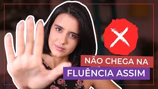 7 HÁBITOS QUE TE AFASTAM DA FLUÊNCIA NO INGLÊS