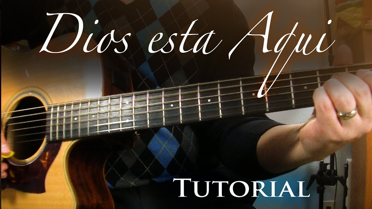 Dios Esta Aqui Guitarra Tutorial Acordes Chordify