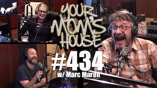 Your Mom's House Podcast - Ep. 434 w/ Marc Maron