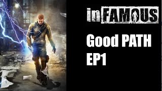 Infamous 1 Good path EP1