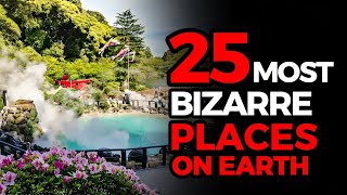 25 Most Bizarre Places On Earth You've Never Heard Of