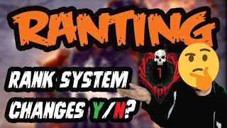 Rank System Changes, Good or Not?