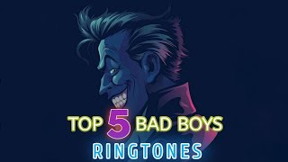 TOP 5 BAD BOYS RINGTONES 2020 | BAD BOYS |