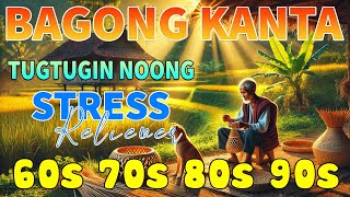 Bagong Kanta Nonstop 60s 70s 80s 90s | Tagsos Sa Puso Masarap Balikan | Stress Reliever