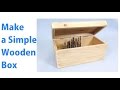 Making a Simple Wooden Storage Box |  A Woodworkweb woodworking video