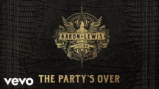 Aaron Lewis - The Party's Over (Audio)