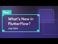 What's New in FlutterFlow | July 2024