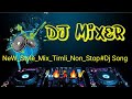 NeW_Style_Mix_Timli_Non_Stop#Dj Song 🔥💯🔥🔥