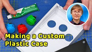 Making a Custom Plastic Case