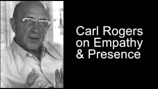 Carl Rogers on Empathy and Presence