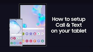 Samsung Galaxy: How to set up Call & text on your tablet
