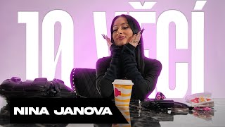 10 VĚCÍ BEZ KTERÝCH NINA JANOVÁ NEMŮŽE ŽÍT | 10 VĚCÍ #21