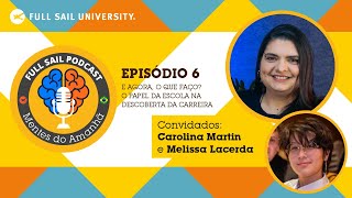 #Episódio 6: E agora, o que faço? O papel da escola na descoberta de carreira | Com Carol e Melissa