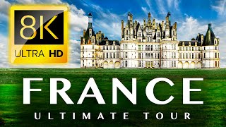 FRANCE: The Ultimate Tour / 8K VIDEO ULTRA HD / Full Documentary