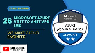 Session 26 Microsoft Azure Vnet to Vnet VPN Lab