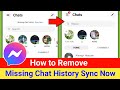 How to Remove Missing Chat History Sync Now On Messenger | Turn Off Missing Chat History Sync Now