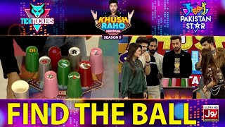 Find The Ball | Khush Raho Pakistan Season 5 | Tick Tockers Vs Pakistan Star | Faysal Quraishi