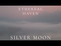 Ethereal Haven – Silver Moon (Ambient Sleep)
