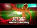 Lady Gaga - John Wayne Remix