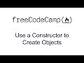 Use a Constructor to Create Objects - Object Oriented Programming - Free Code Camp