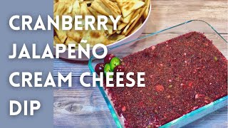 Cranberry Jalapeño Cream Cheese Dip | Easy Hors D’oeuvres