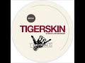 tigerskin feel for you