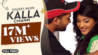 Kalla Chann | Sharry Mann | Full Official Video | RAYONE DHILLON | Blockbuster Song 2016