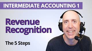 IFA20 – The 5 Steps of Revenue Recognition – Intermediate Accounting