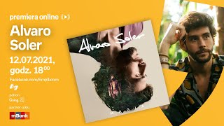 Alvaro Soler – PREMIERA ONLINE 12.07 g. 18:00