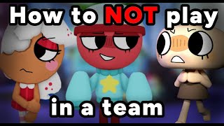 How To NOT Play in A Team