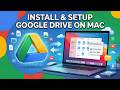 Google Drive for Mac: Complete Setup & Sync Guide in 2026