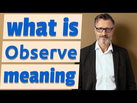 What is a meaning of the word observe?