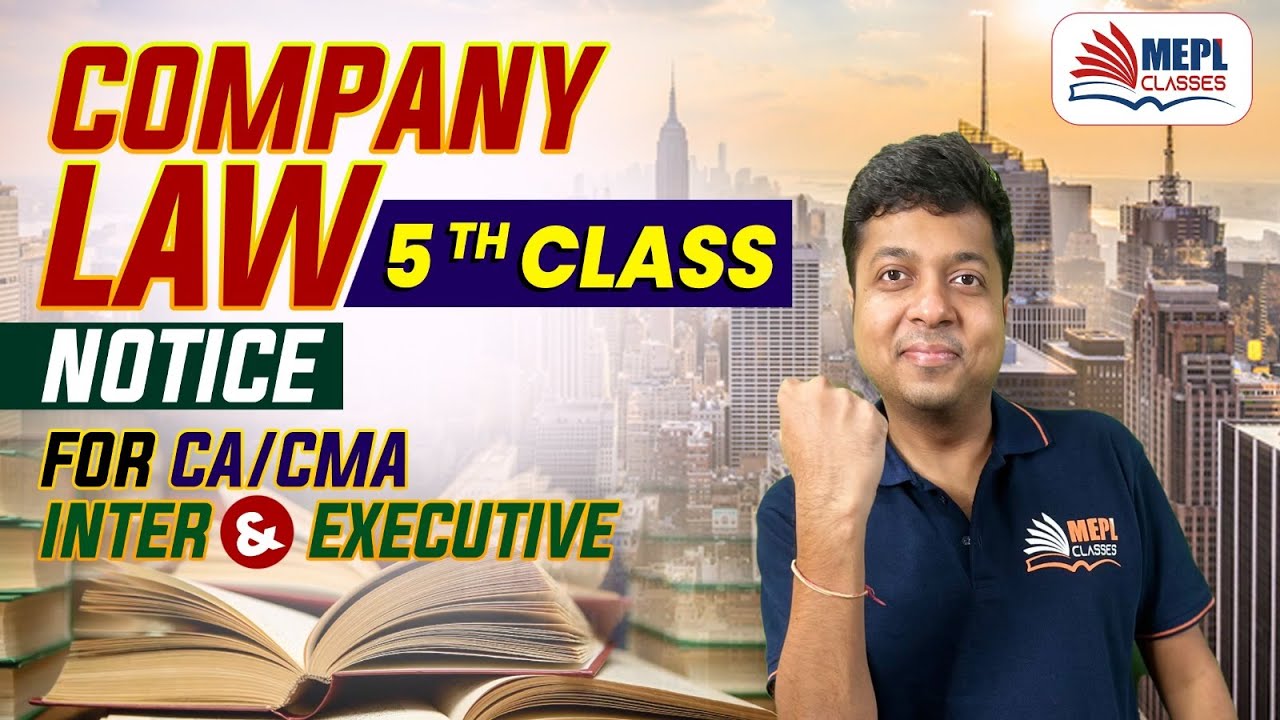 Company Law - 5th Class | NOTICE - CA/CMA Inter & CS Executive | MEPL ...