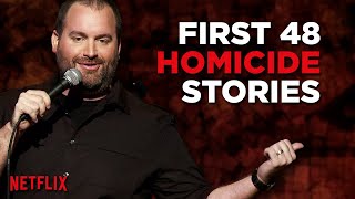 First 48 | Tom Segura Stand Up Comedy | "Completely Normal" on Netflix