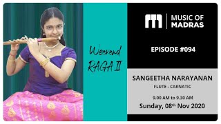 Weekend RAGA II - Episode #094 - Sangeetha Narayanan