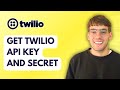 How to Get Twilio API Key and Secret [2026 Full Guide]