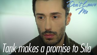 Tarık makes a promise to Sıla - Don't Leave Me Short Scenes