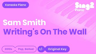 Sam Smith - Writing's On The Wall (Piano Karaoke)