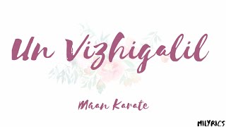 Maan Karate~Un Vizhigalil(Lyrics)
