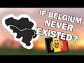 What if Belgium Never Existed?