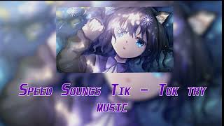 Speed Soungs Music Tik-Tok 2020-2023!!! TRY MUSIC