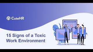 15 Signs Of Toxic Work Environment That You Must Know Now