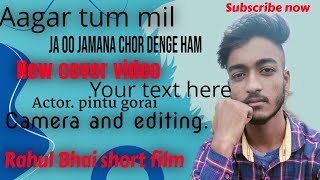 Agar Tum Mil Jaate - Cover Song | Old Song New Version Hindi | Hindi Song Romantic Video |