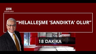 Merdan Yanardağ: Erdoğan işçiyle, esnafla değil 'beşli çete'yle helalleşsin | 18 DAKİKA (14 MAYIS)