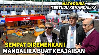 KONDISI JELANG RACE🔴PAKAR LUAR NEGERI HERAN DENGAN CEPATNYA PEMBANGUNAN SIRKUIT MANDALIKA🔥😱