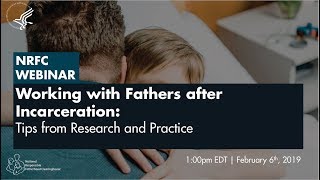 February 2019 Webinar: Working with Fathers after Incarceration