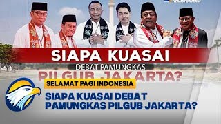 Debat Pamungkas 3 Paslon Pilgub Jakarta - [Selamat Pagi Indonesia]