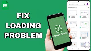 How To Fix And Solve Loading Problem On Google Sheets App | Final Solution