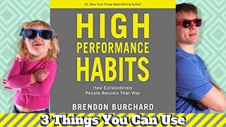 High Performance Habits by Brendon Burchard - 3 Big Ideas