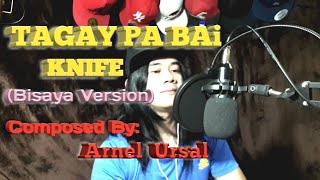 Tagay pa bai - KNIFE  ( Parody Song ) Composed by: Arnel Ursal